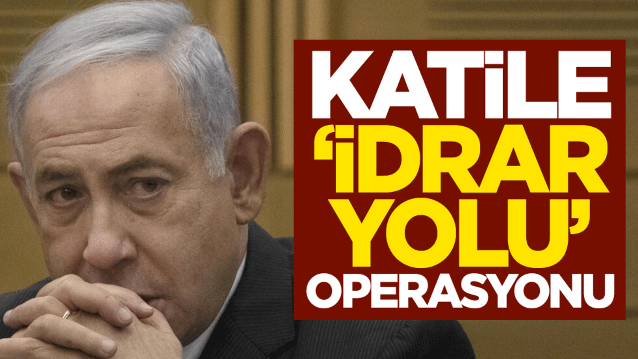 Katil Netanyahu'ya "idrar yolu" operasyonu