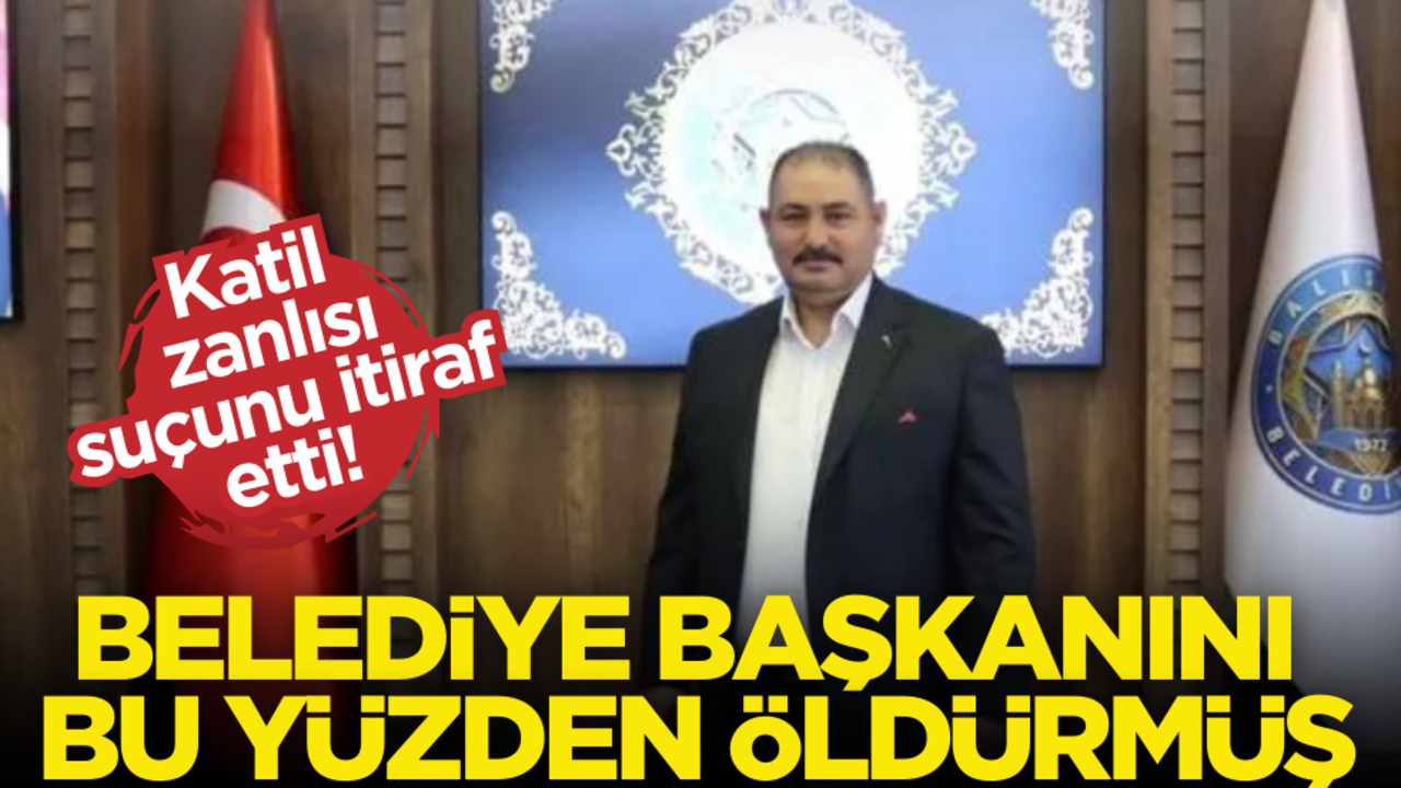 Katil zanlısı suçunu itiraf etti! Belediye Başkanını bu yüzden öldürmüş