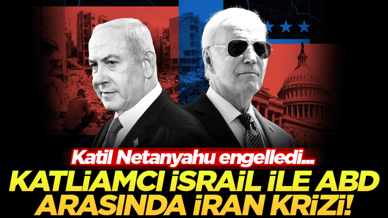 Katliamcı İsrail ile ABD arasında İran krizi! Netanyahu engelledi
