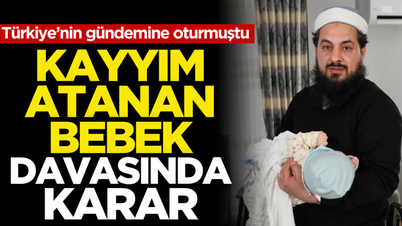 Kayyum atanan bebek davasında karar! Ailenin avukatı konuştu