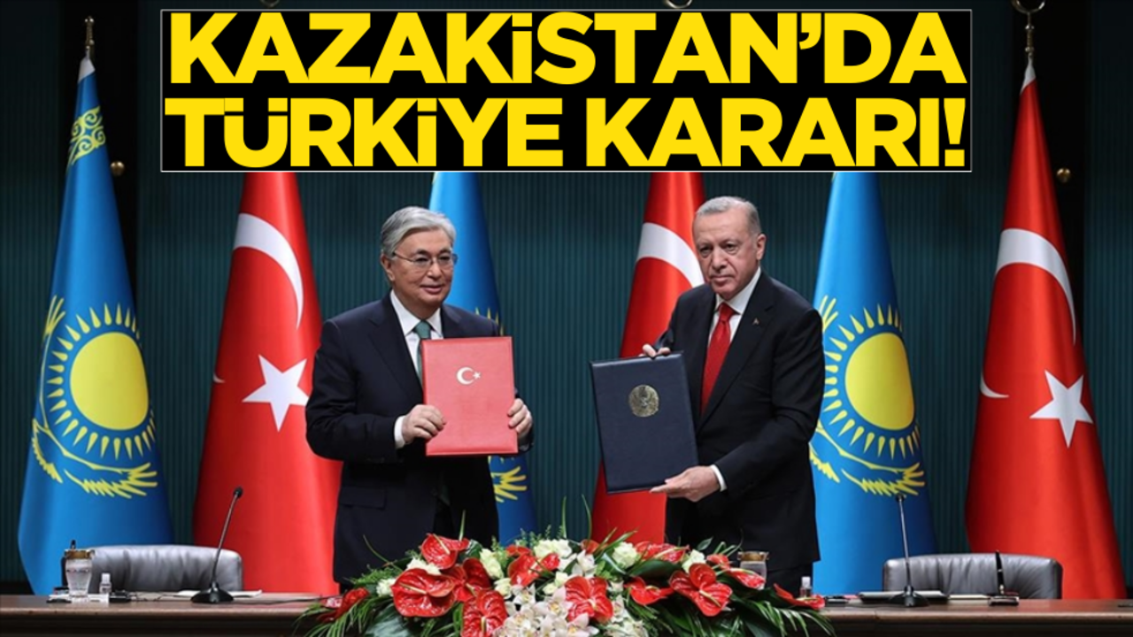Kazakistan’da Türkiye kararı! Resmen onaylandı