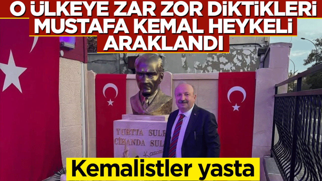 Kemalistler yasta... O ülkeye zar zor diktikleri Mustafa Kemal heykelini arakladılar
