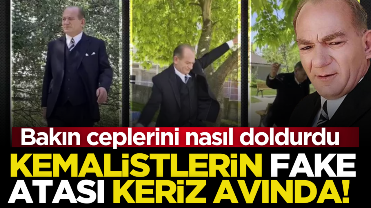Kemalistlerin ‘Fake atası’ yine keriz avında! Bakın ceplerini nasıl doldurdu