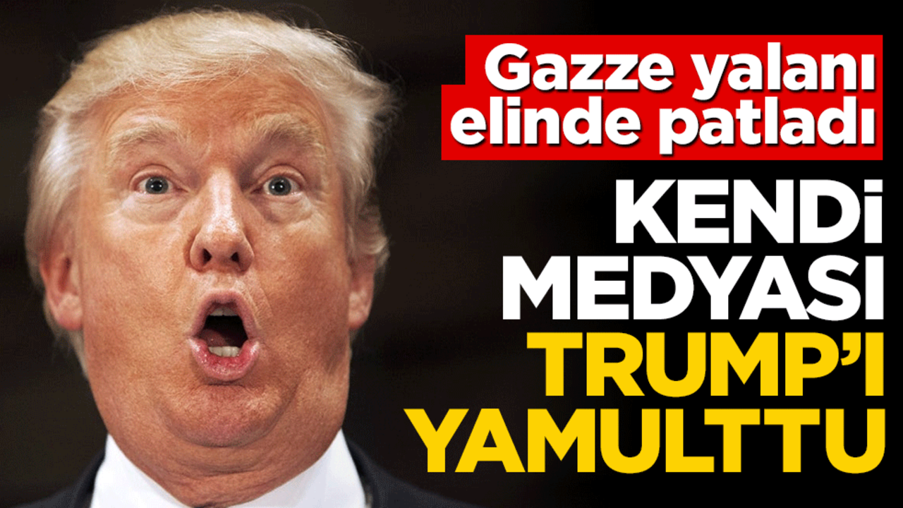 Kendi medyası Trump'ı yamulttu