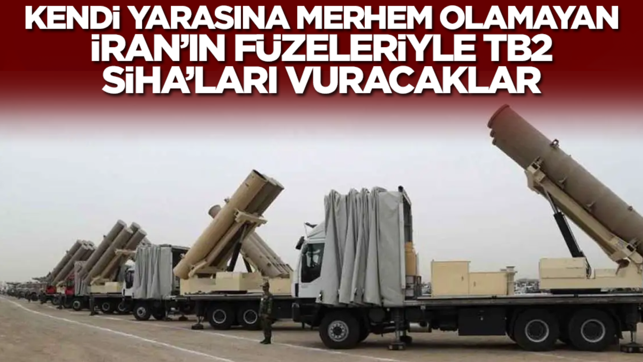 Kendi yarasına merhem olamayan İran'ın füzeleriyle TB2 SİHA'ları vuracaklar