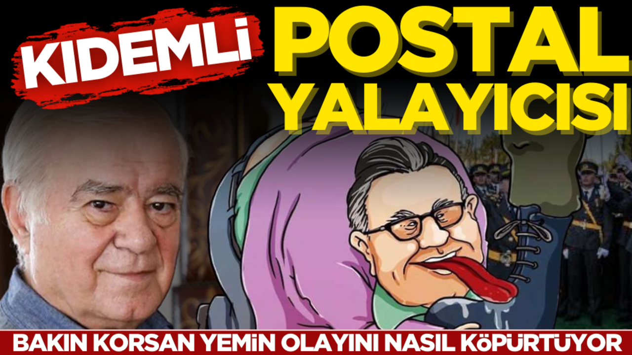Kıdemli postal yalayıcı bakın korsan yemin olayını nasıl köpürtüyor!