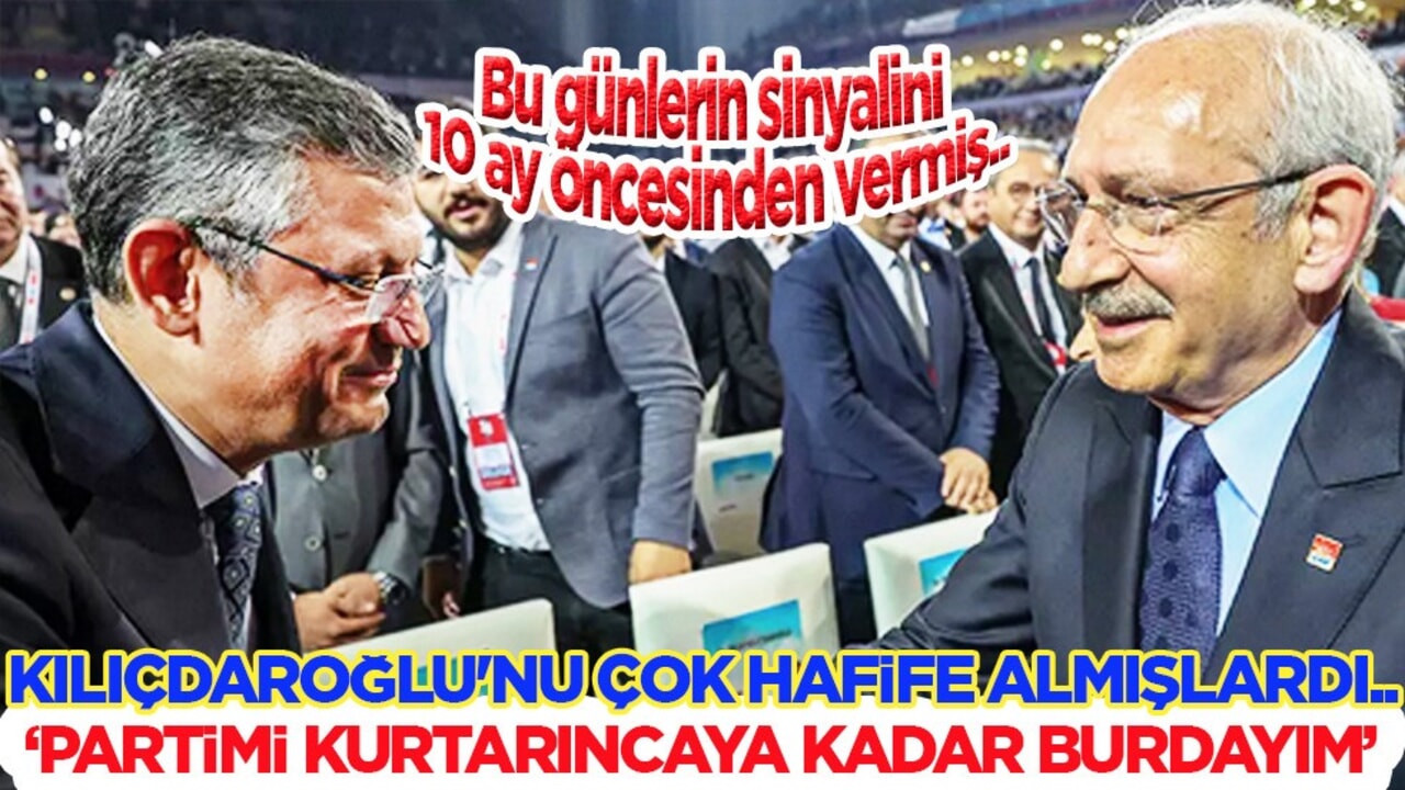 Kılıçdaroğlu'nu çok hafife almışlardı: Partimi kurtarıncaya kadar burdayım Siz bir ben bir! CHP şokta: Sinyalini 10 ay önce vermiş!