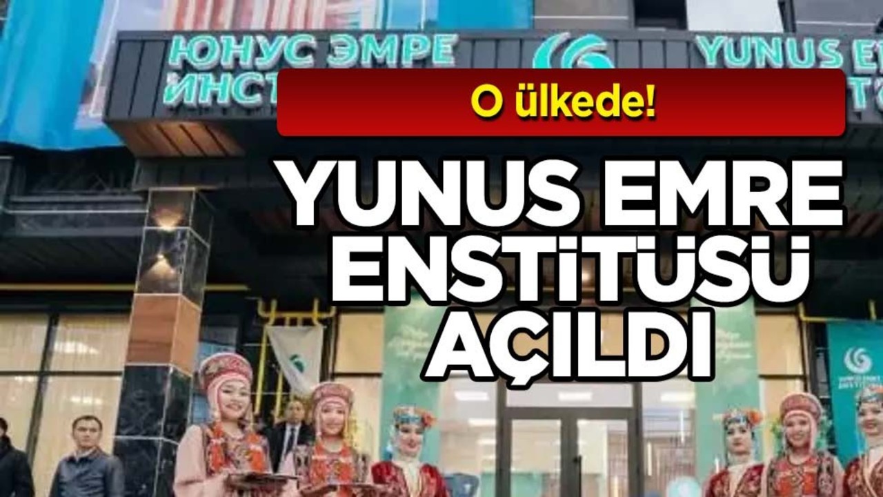 Kırgızistan'da Yunus Emre Enstitüsü açıldı! Türk kültürüne ilgi duyan herkesin yeni buluşma noktası