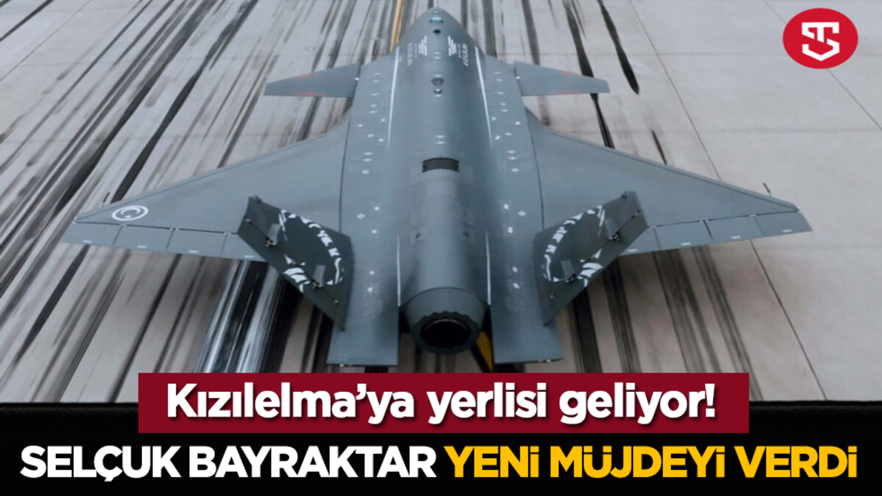 Kızılelma’ya yerlisi geliyor! Selçuk Bayraktar yeni müjdeyi verdi