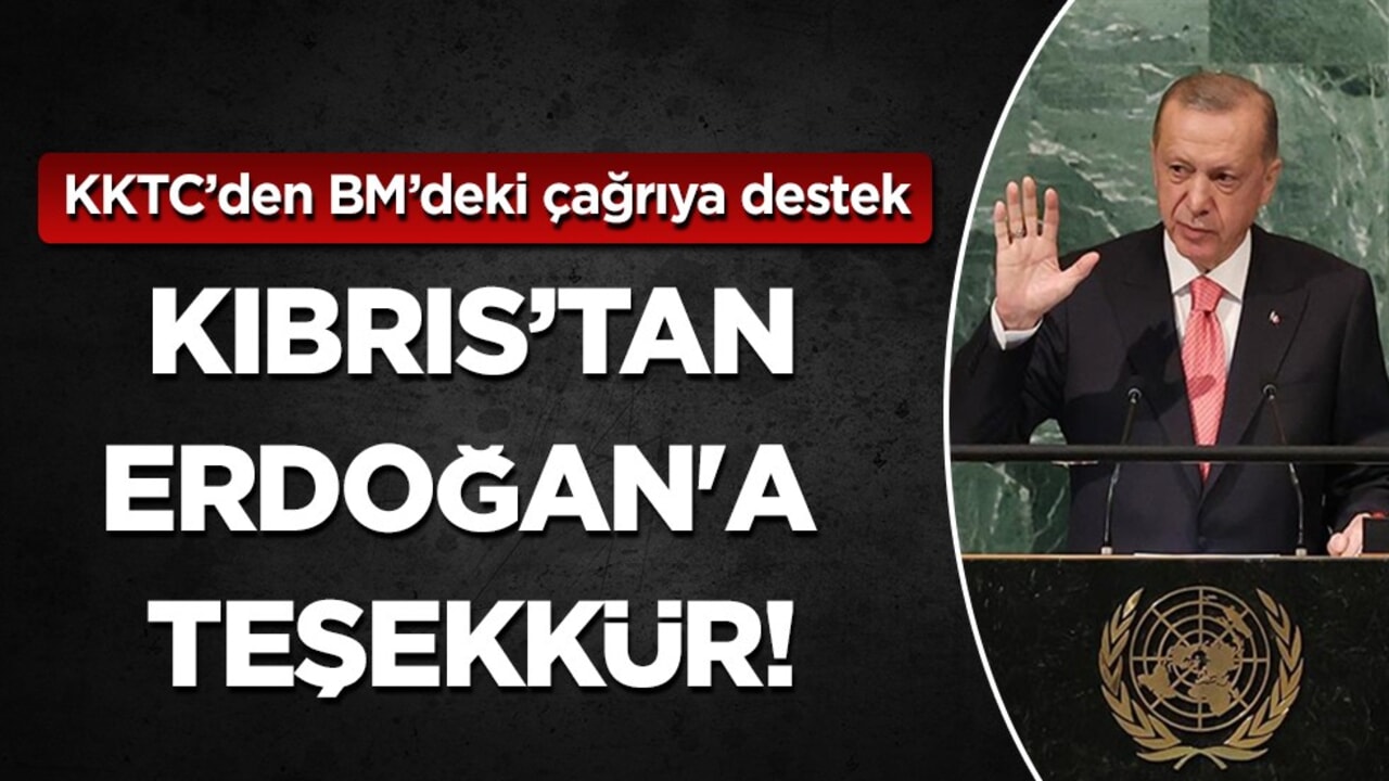 KKTC’den Cumhurbaşkanı Erdoğan’a BM’deki çağrı için teşekkür
