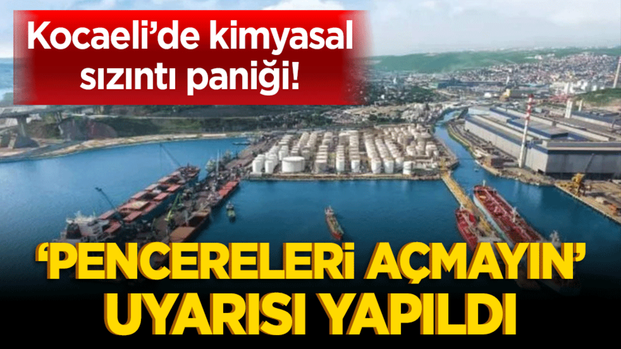 Kocaeli’de kimyasal sızıntı paniği! Vatandaşlara kritik uyarı