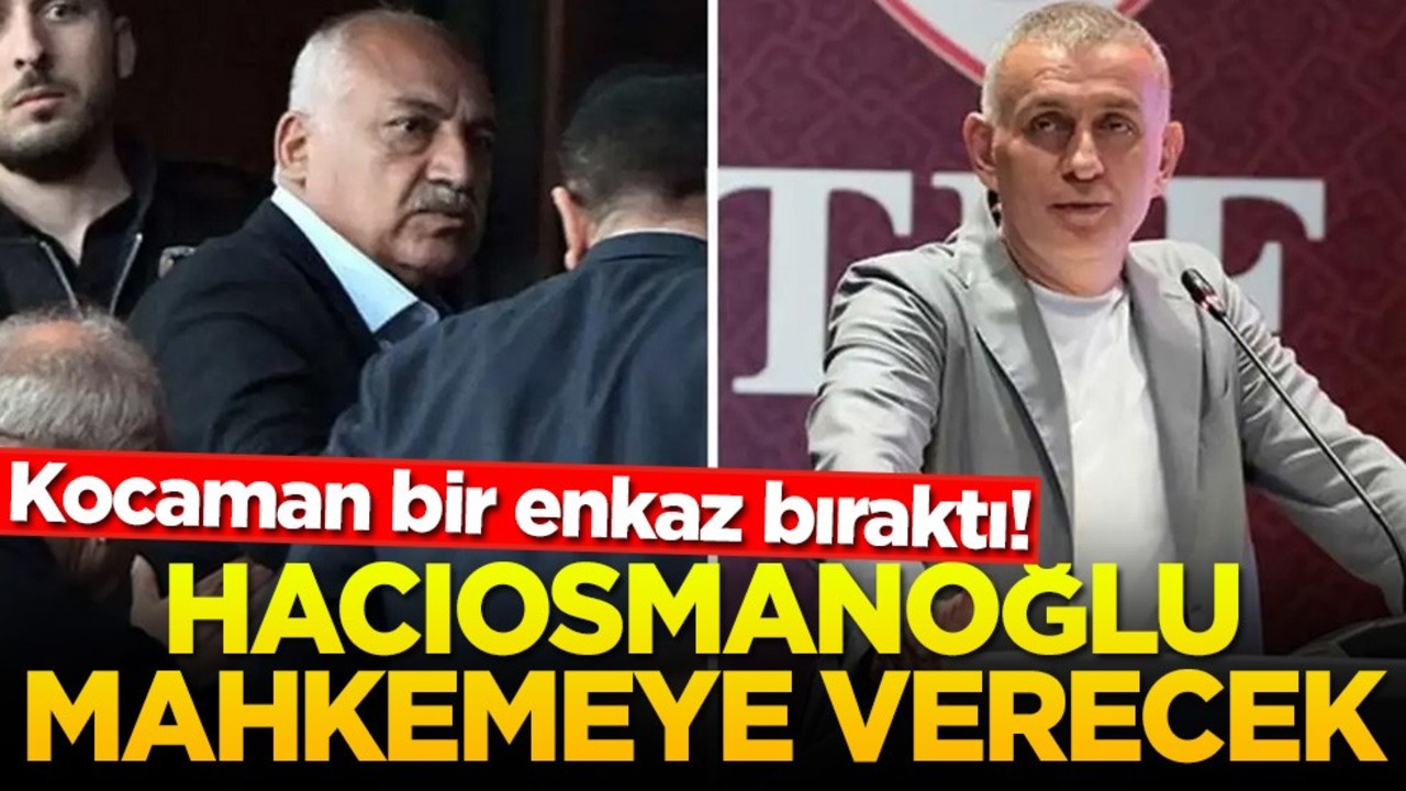 Kocaman bir enkaz bıraktı! Hacıosmanoğlu mahkemeye verecek