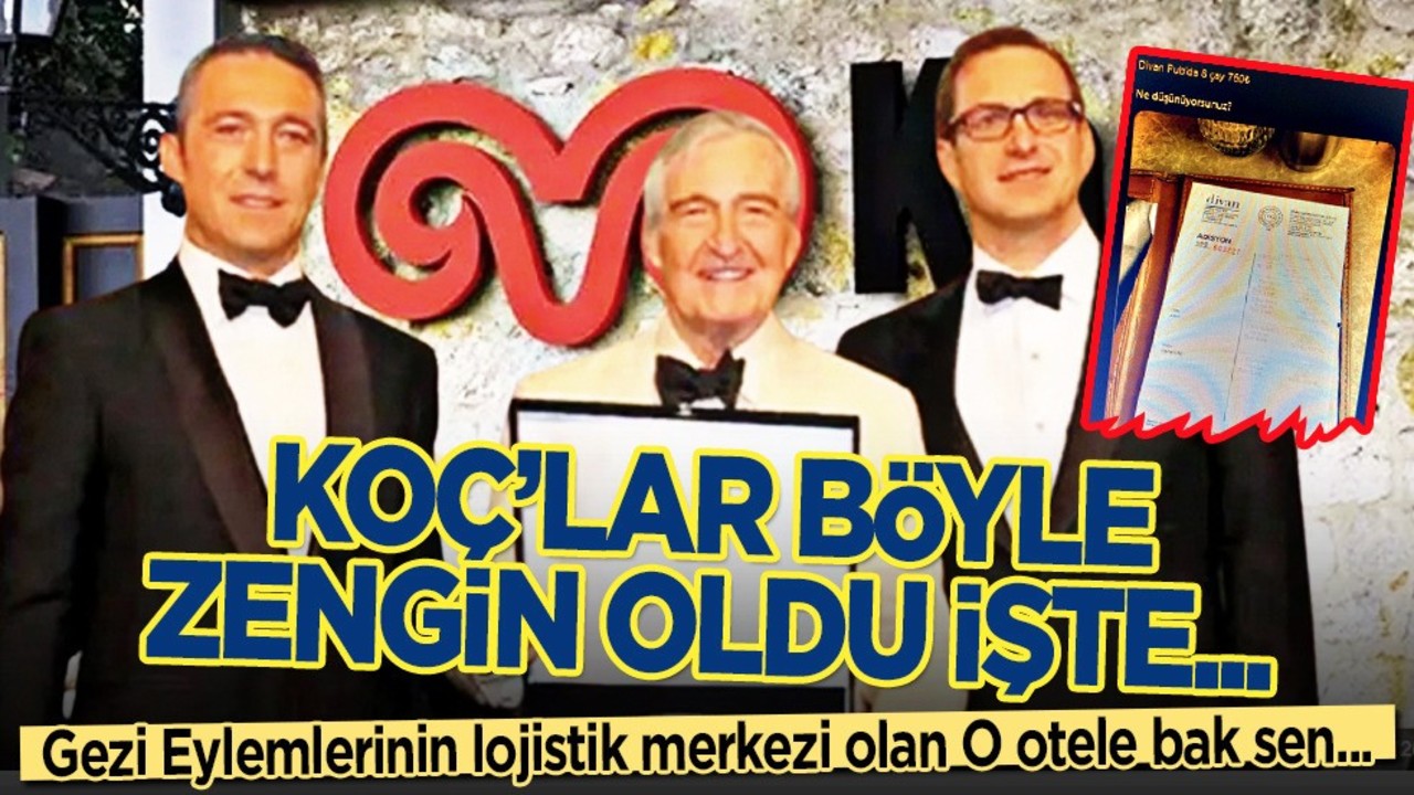 Koçlar böyle zengin oldu! Koç Grubu parçası oldu: 'Gezi protestolarındaki cesareti' dev ödül almıştı