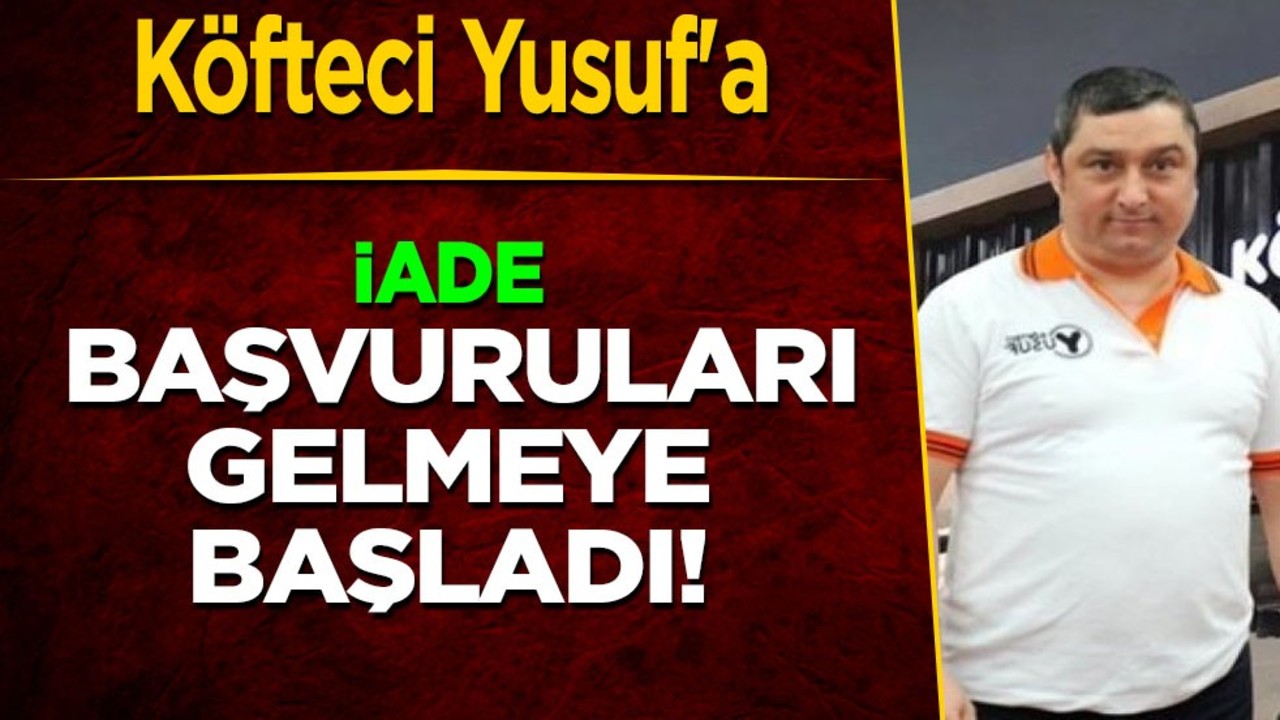 Köfteci Yusuf'a iade krizi: Başvuruları gelmeye başladı, tepki gösterildi! kriz büyüyor! Ortalık karıştı