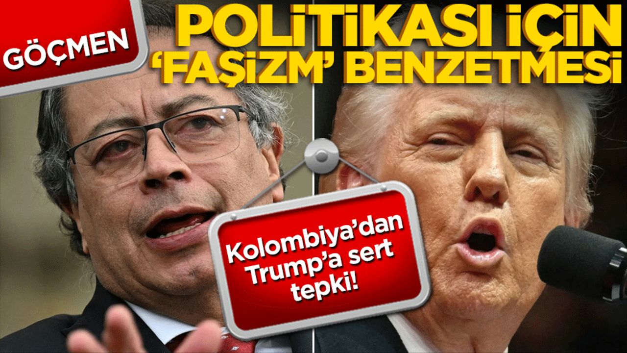 Kolombiya’dan Trump’a sert tepki! Göçmen politikası için "faşizm" benzetmesi!