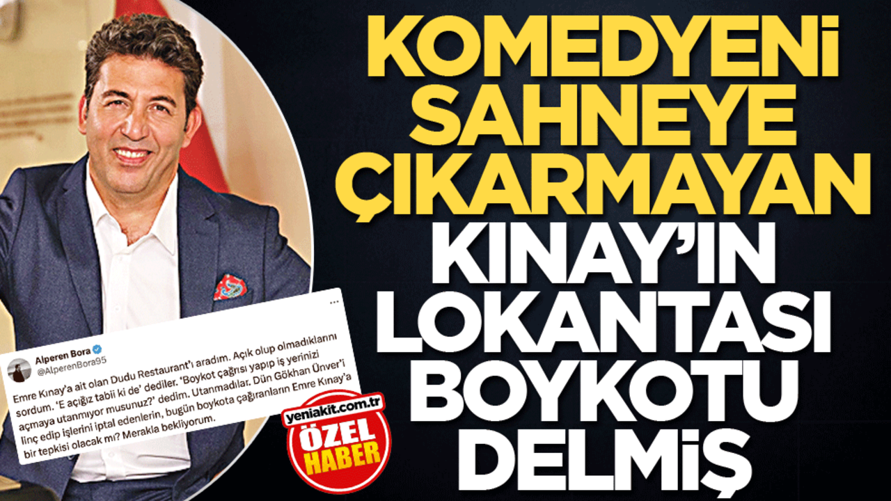 Komedyeni sahneye çıkarmayan Kınay’ın lokantası boykotu delmiş