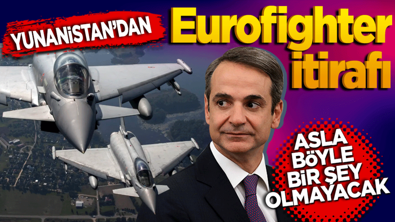 Komşudan Eurofighter itirafı! Asla böyle bir şey olmayacak