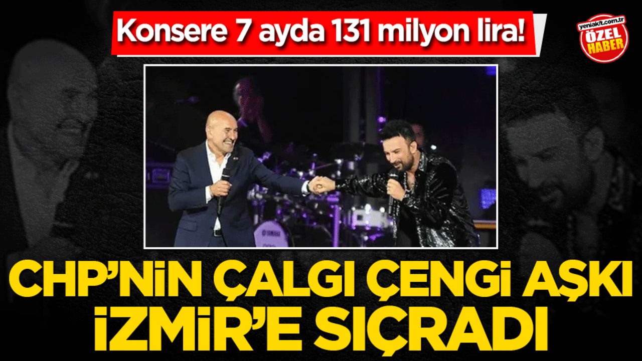 Konsere 7 ayda 131 milyon lira! CHP’nin çalgı çengi aşkı İzmir’e sıçradı