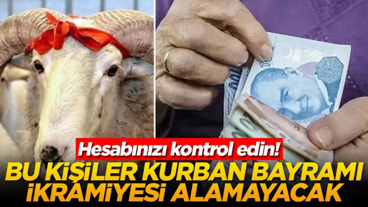 Kontrol etmenizde fayda var! Bu kişiler Kurban Bayramı ikramiyesi alamayacak
