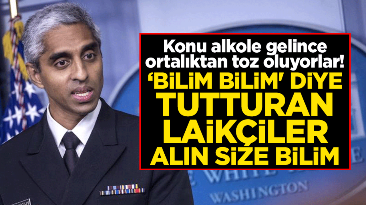 Konu alkole gelince ortalıktan toz oluyorlar! ‘Bilim bilim' diye tutturan laikçiler alın size bilim