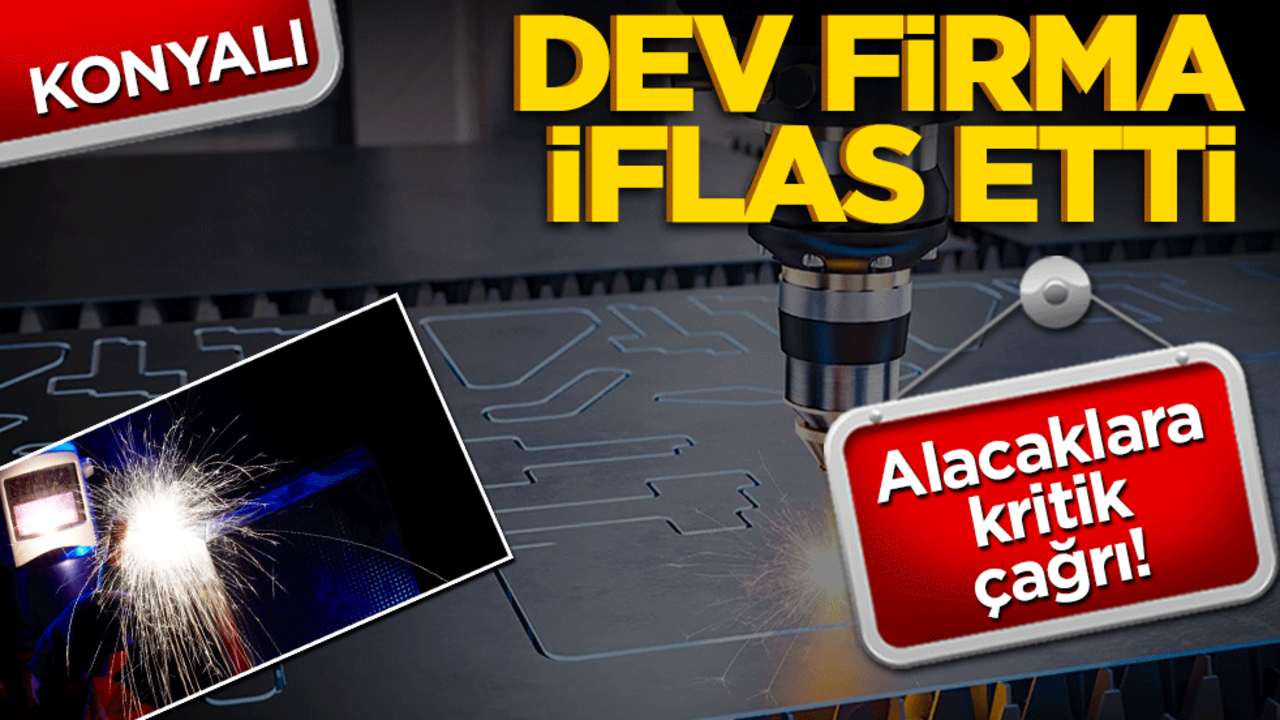 Konyalı dev firma iflas etti! Alacaklılara kritik çağrı