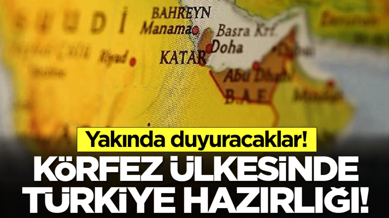Körfez ülkesinde Türkiye hazırlığı! Yakında duyuracaklar!