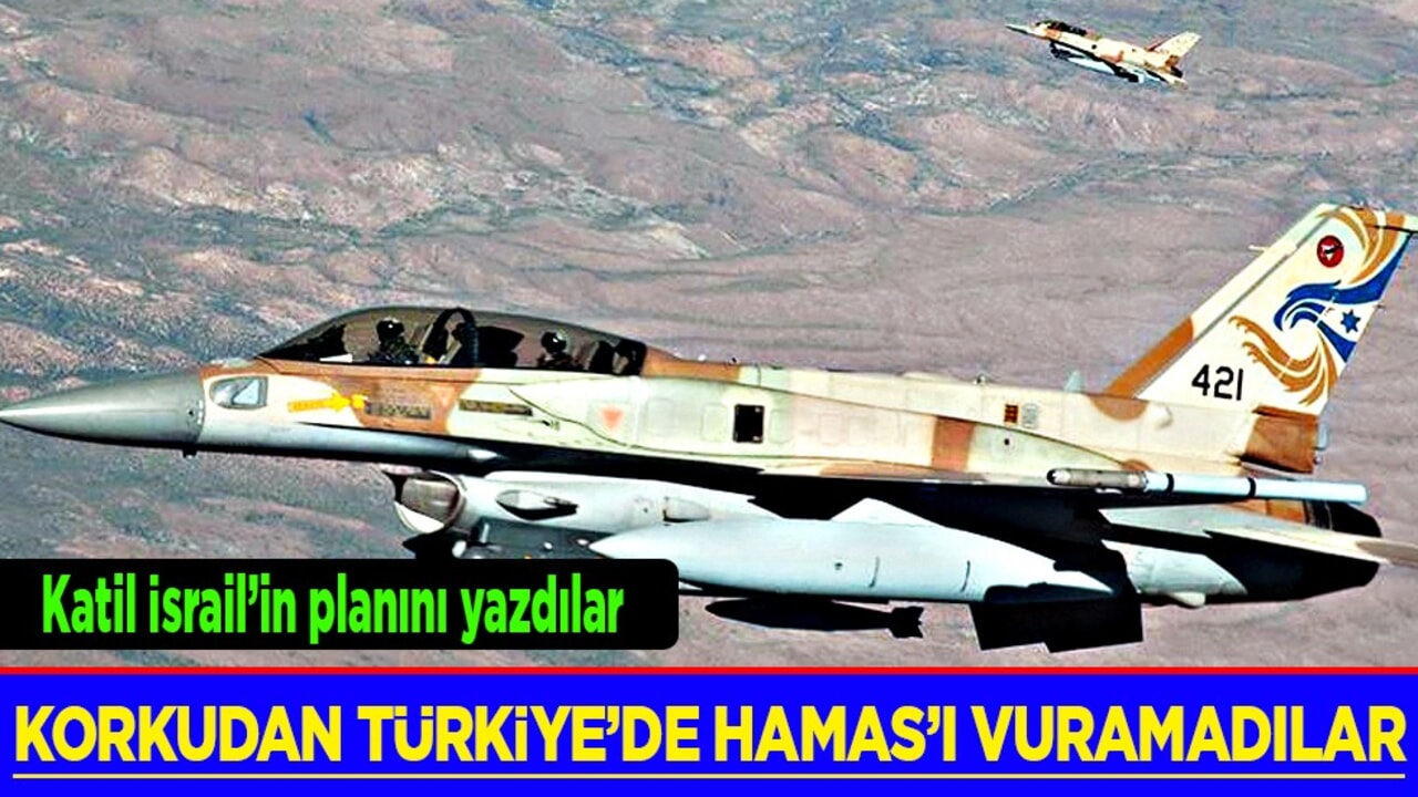 Korkudan Türkiye’de Hamas’ı vuramadılar