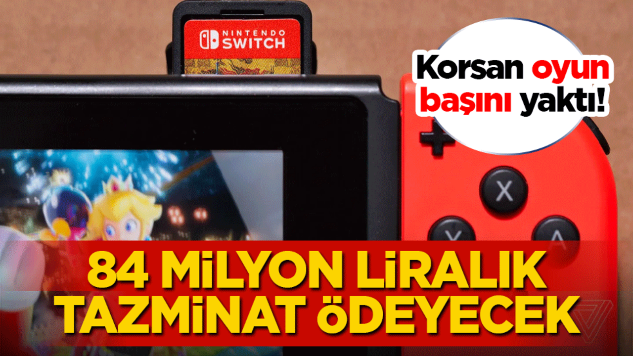 Korsan oyun başını yaktı! 84 milyon lira tazminat ödeyecek