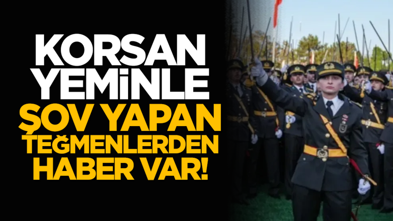 Korsan yeminle şov yapan teğmenlerden haber var!
