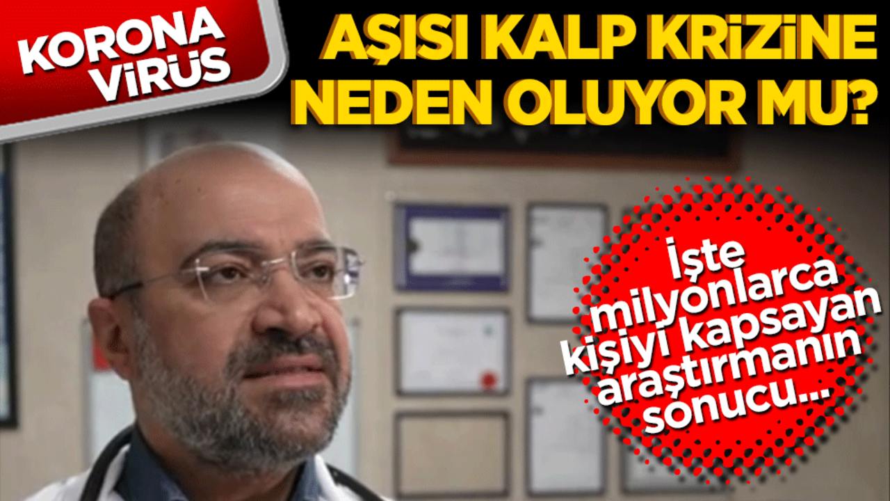 Kovid aşısı kalp krizine neden oluyor mu? İşte milyonlarca kişiyi kapsayan araştırmanın sonucu