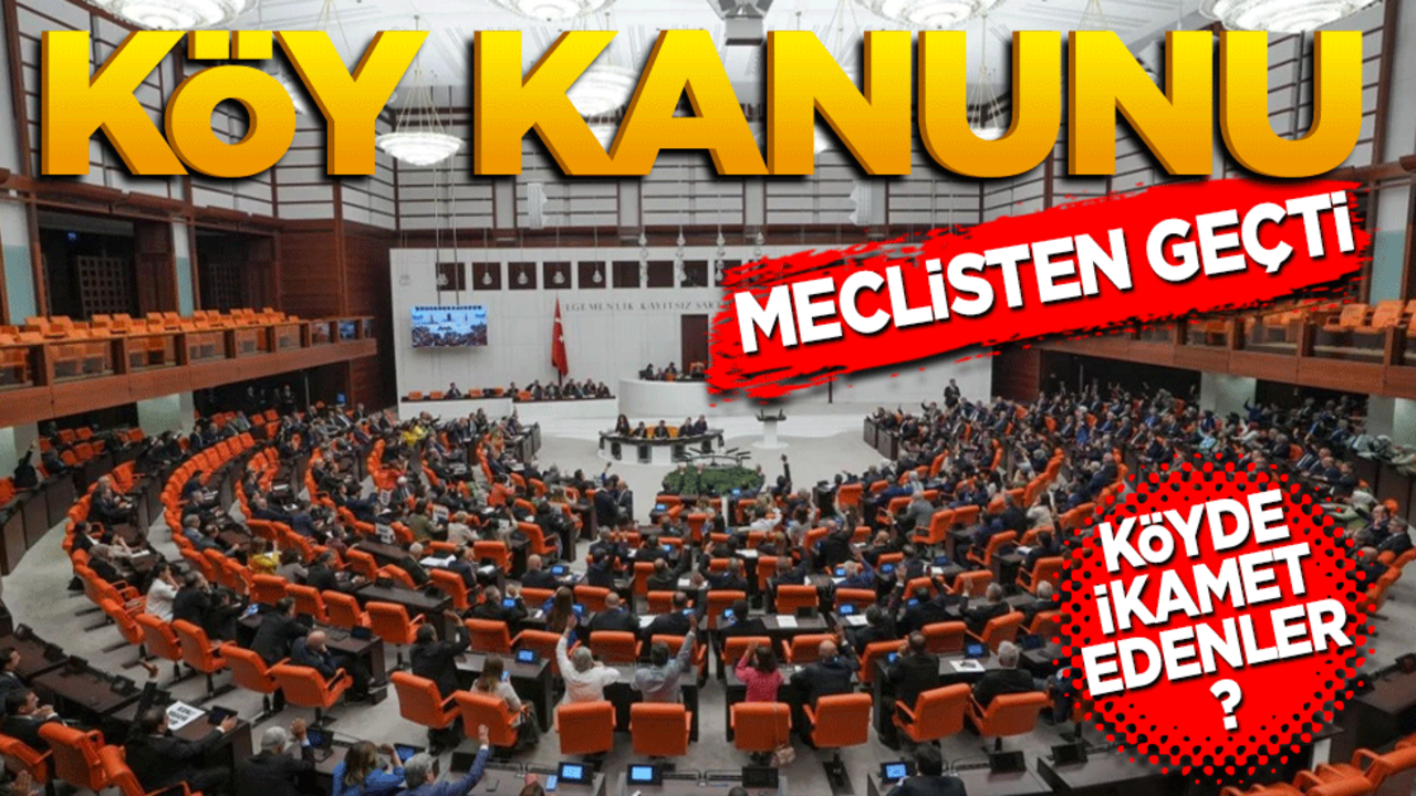 Köy Kanunu Meclis'ten geçti