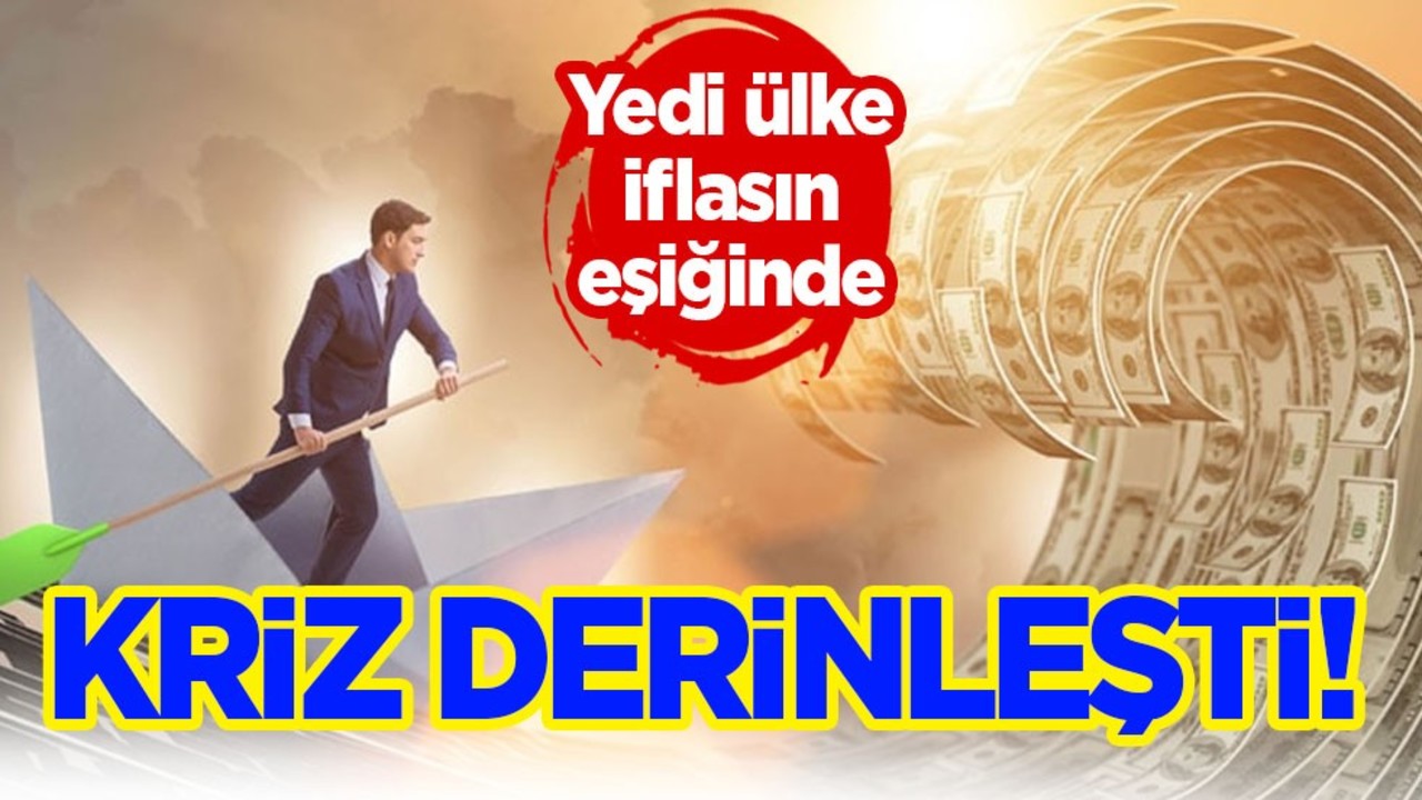 Kriz derinleşti, o ülkeler bozguna uğradı! Yedi ülke iflasın eşiğinde: Verileri ortaya çıkardı! İlan ettiler