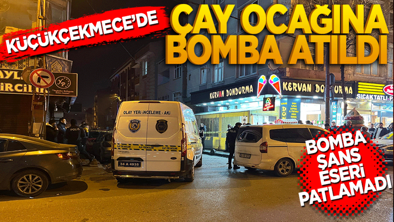 Küçükçekmece’de çay ocağına bomba atıldı
