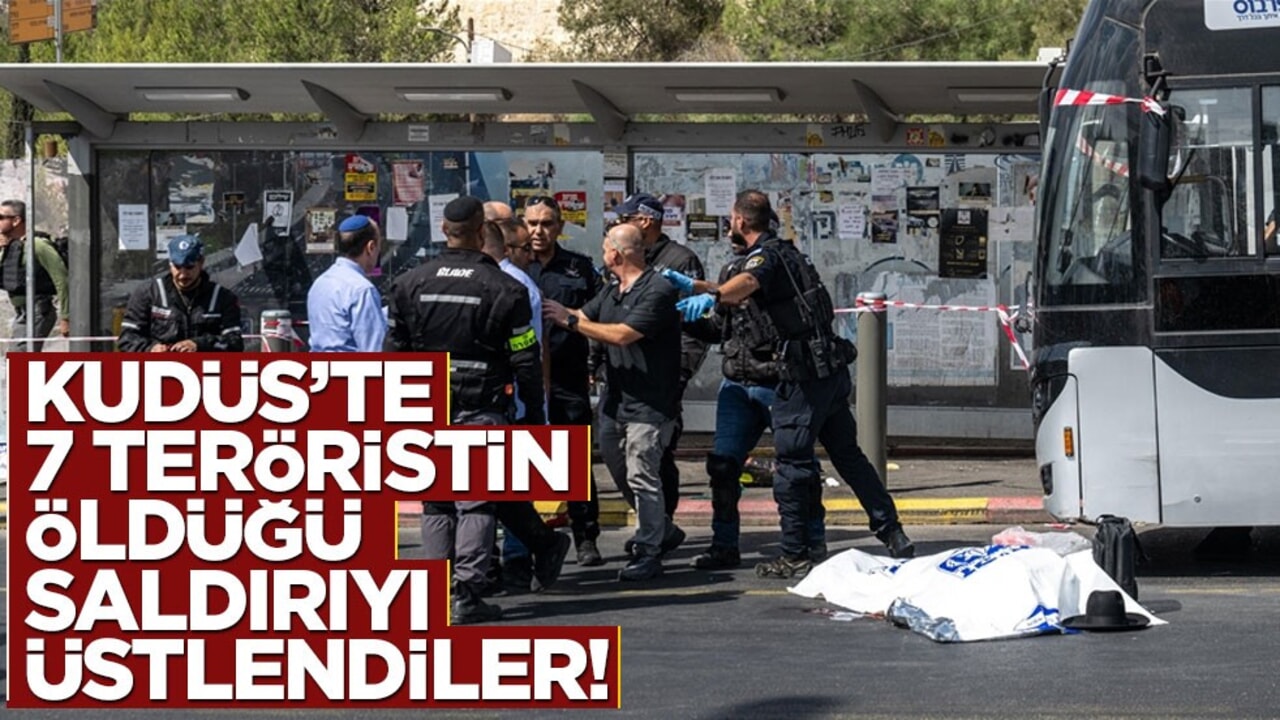 Kudüs'te 7 teröristin öldüğü saldırıyı üstlendiler!