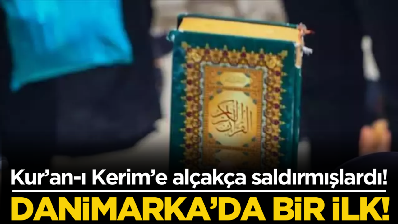 Kur’an-ı Kerim’e saldırmışlardı! Danimarka tarihinde bir ilk