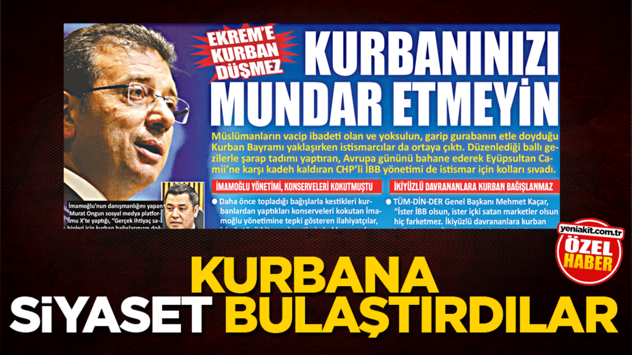 Kurbana siyaset bulaştırdılar