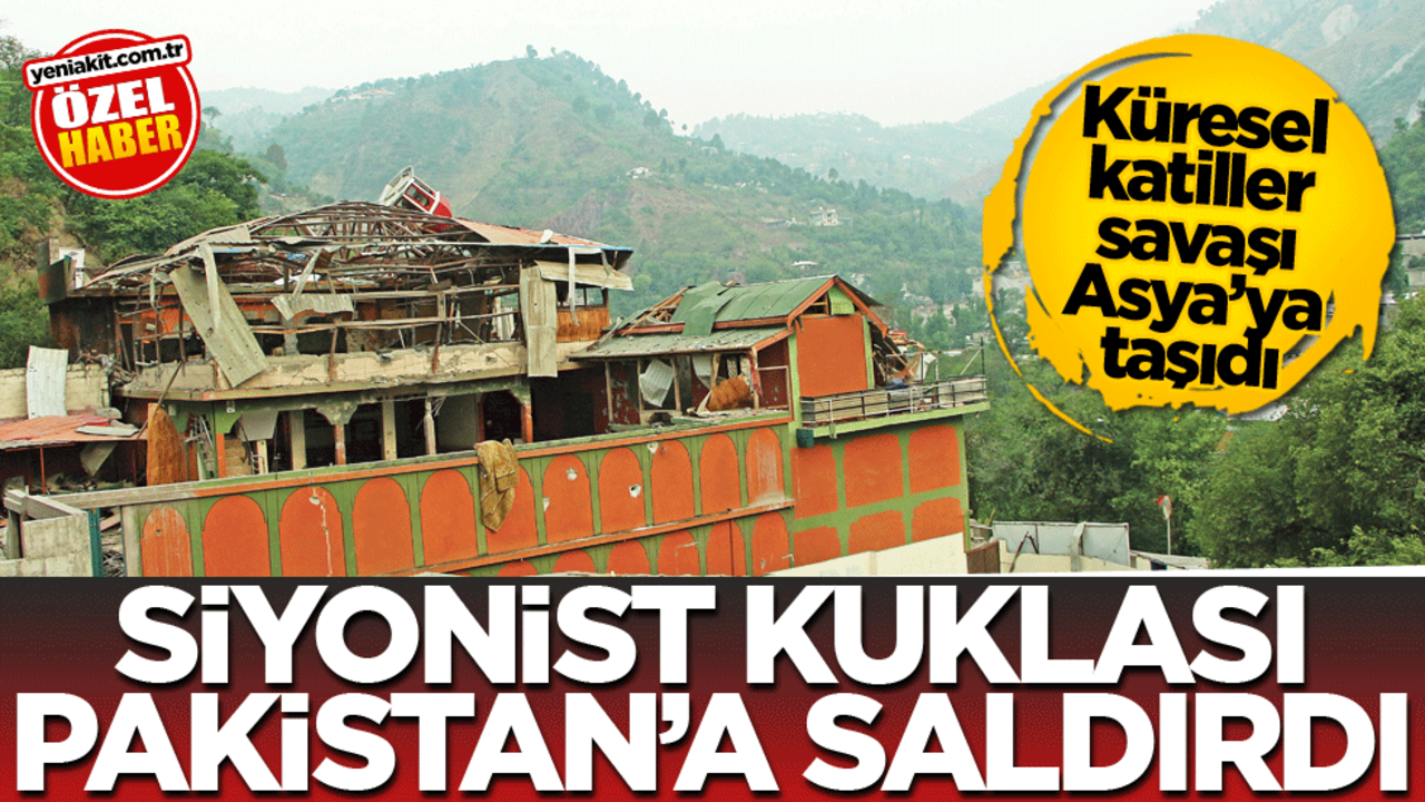 Küresel katiller savaşı Asya’ya taşıdı! Siyonist kuklası Pakistan’a saldırdı