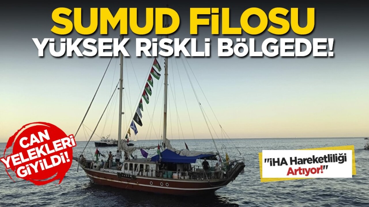 Küresel Sumud Filosu: Artık yüksek riskli bölgeye girdik, filo üzerindeki İHA hareketliliği artıyor