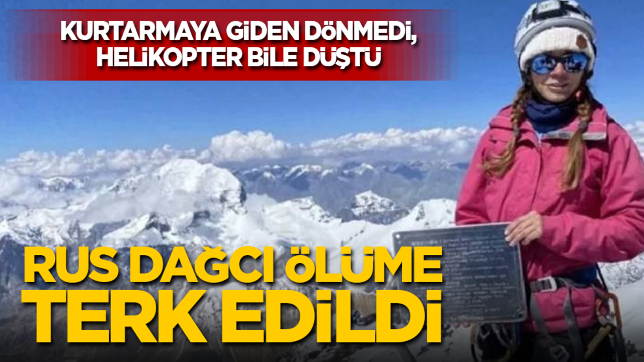 Kurtarmaya giden dönmedi, helikopter bile düştü! Rus dağcı ölüme terk edildi