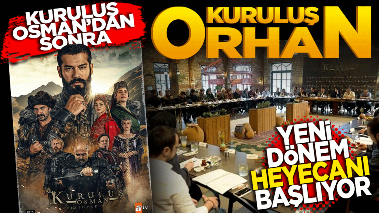 Kuruluş Osman’dan sonra Kuruluş Orhan! Yeni dönem heyecanı başlıyor
