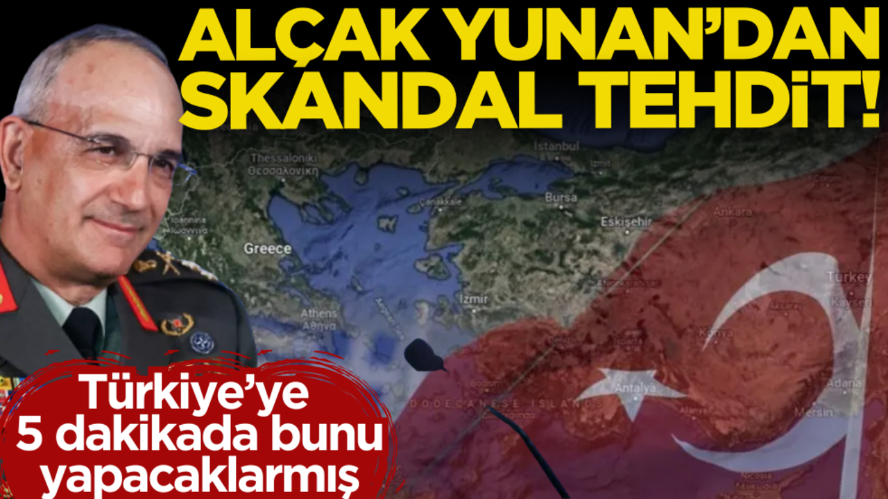 Küstah Yunan ‘Bir gece ansızın’ istiyor! Türkiye'yi hedef alan skandal sözler: 5 dakikada yapacaklarmış…