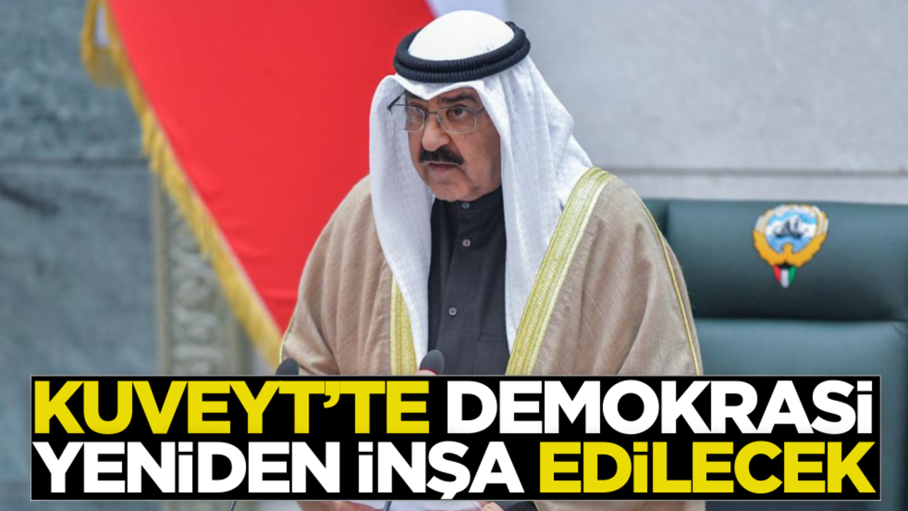 Kuveyt’te demokrasi yeniden inşa edilecek