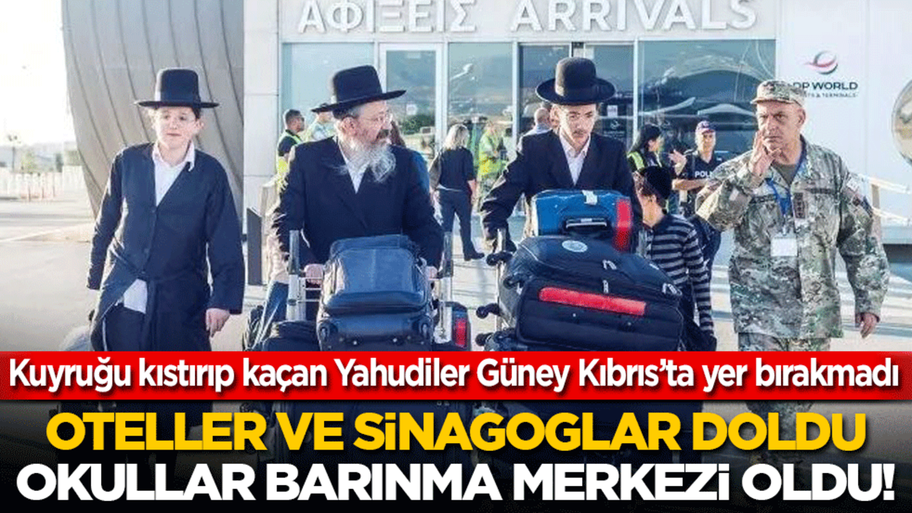 Kuyruğu kıstırıp kaçan Yahudiler Güney Kıbrıs’ta yer bırakmadı: Oteller ve Sinagoglar doldu, okullar barınma merkezi oldu!
