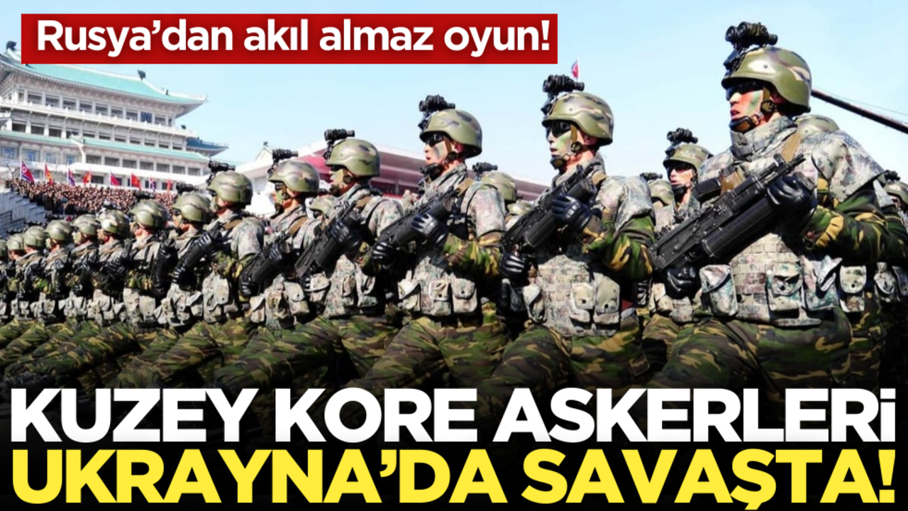 Kuzey Kore askerleri Ukrayna’da savaşta! Rusya’dan akıl almaz oyun…
