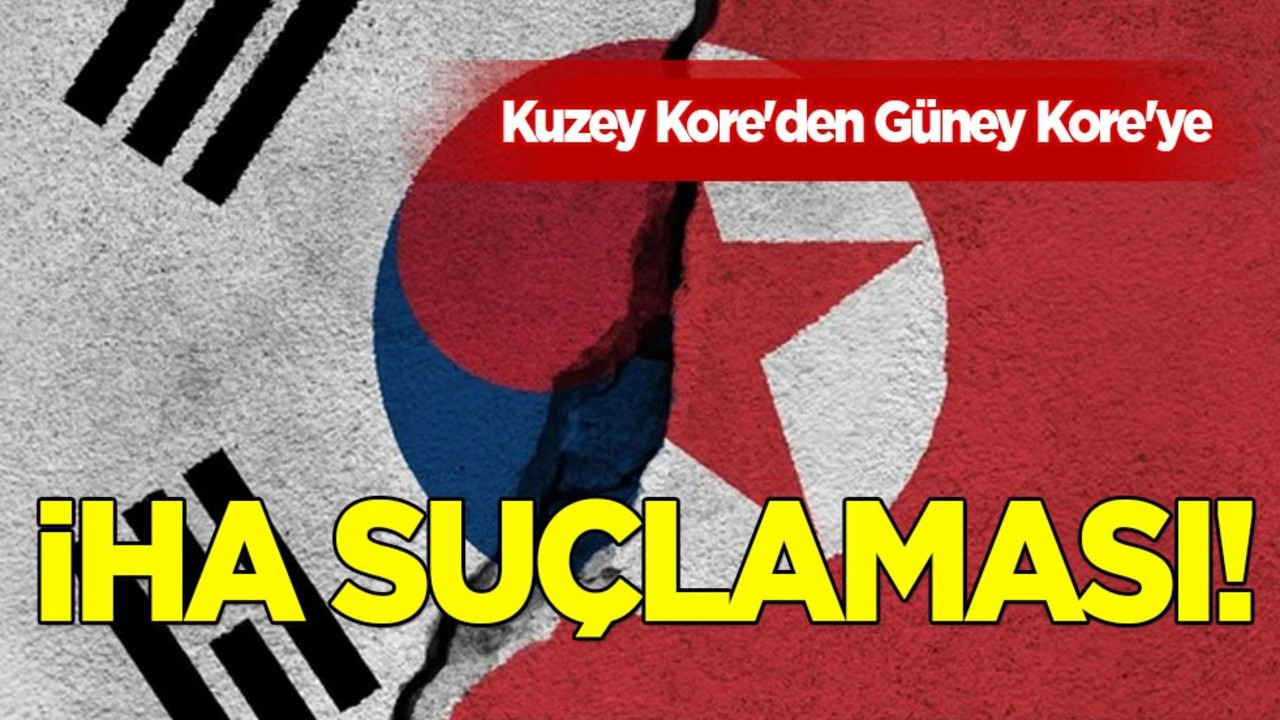 Kuzey Kore, Güney Kore'yi suçladı: İHA suçlaması! Hesabı kesti, hedef aldı... Akılalmaz intikam!