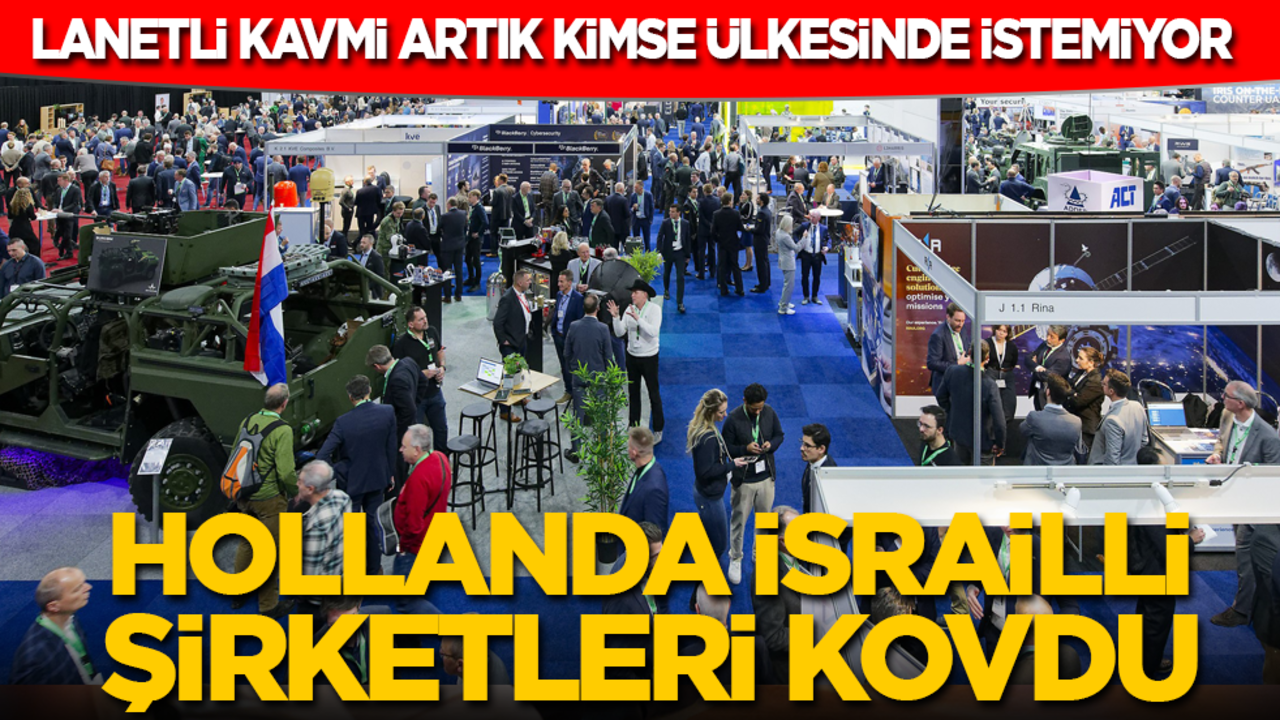 Lanetli kavmi artık kimse ülkesinde istemiyor: Hollanda İsrailli şirketleri kovdu