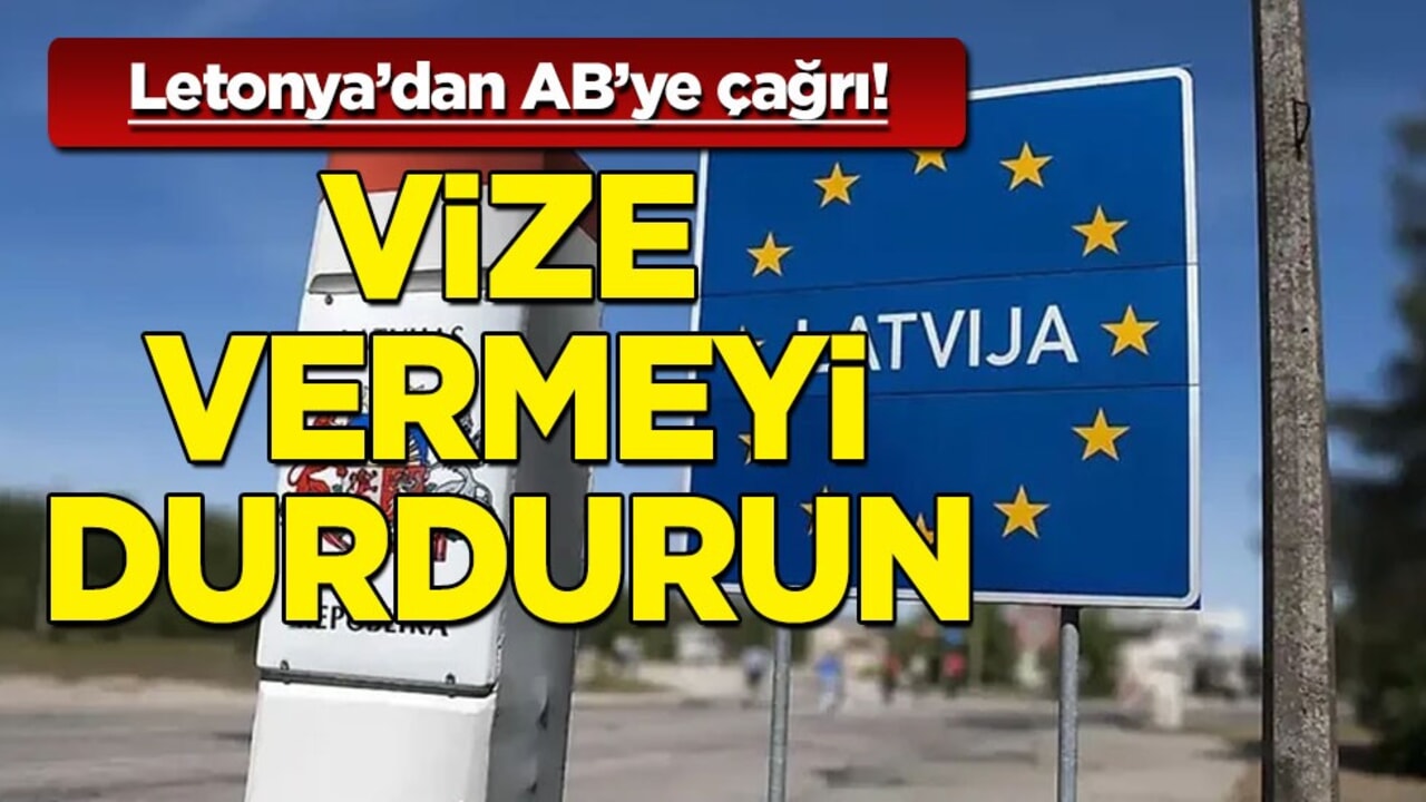  Letonya’dan AB’ye çağrı! Yeni bir gelişme: Ruslara vize vermeyi durdurun! Açıklama geldi