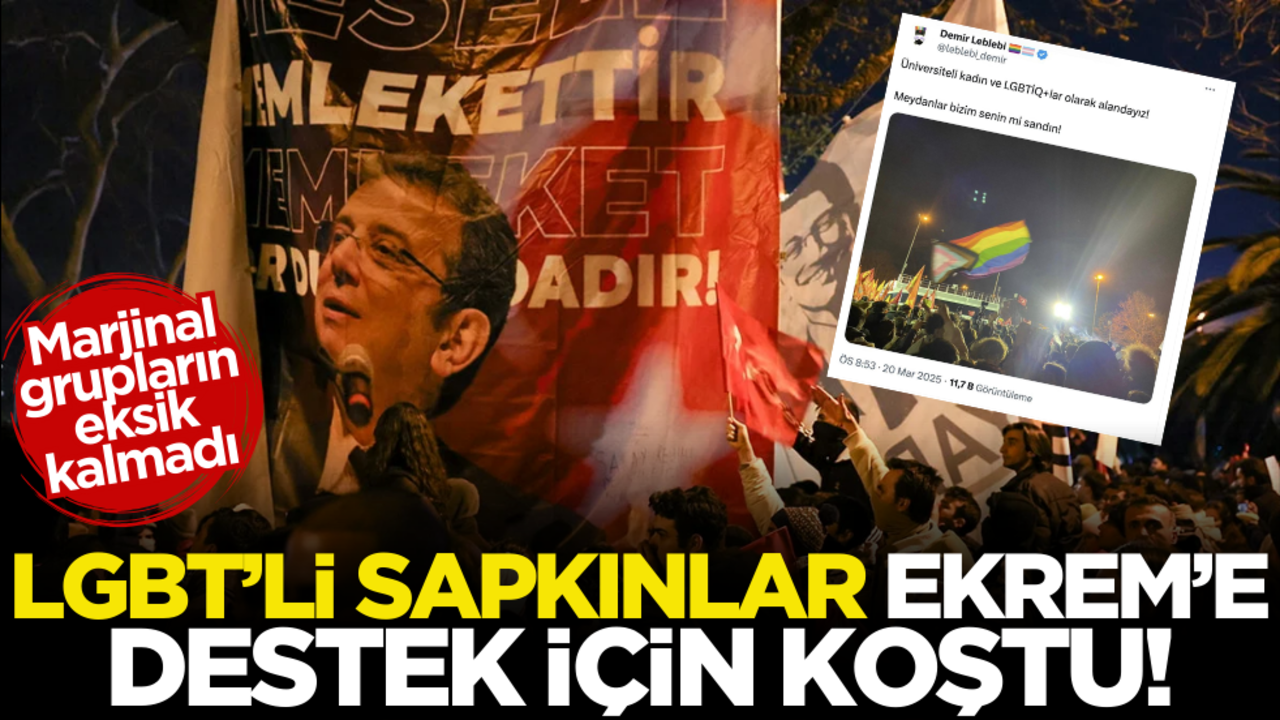 LGBT’li sapkınlar Ekrem İmamoğlu için sokağa koştu