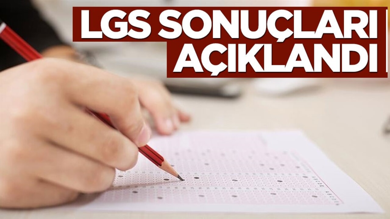 LGS sonuçları açıklandı