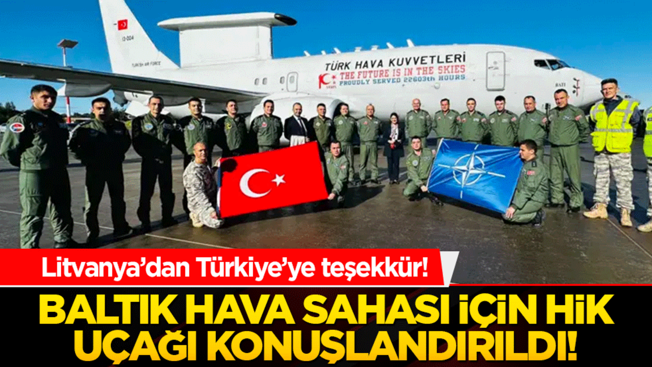 Litvanya’dan Türkiye’ye teşekkür! Baltık hava sahası için HİK uçağı konuşlandırıldı!